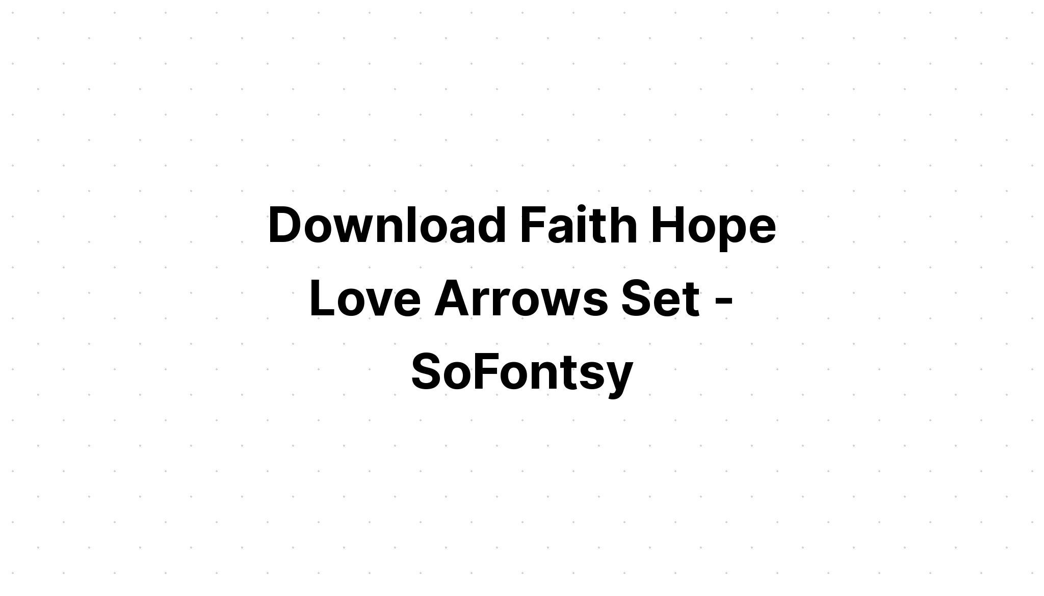 Download Faith Hope Love Svg File - Layered SVG Cut File